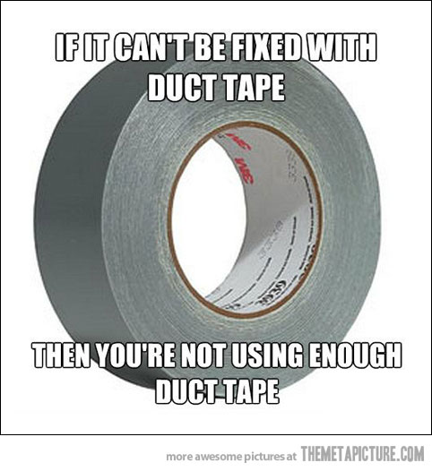 If It Can't Be Fixed With Duct Tape Funny Image