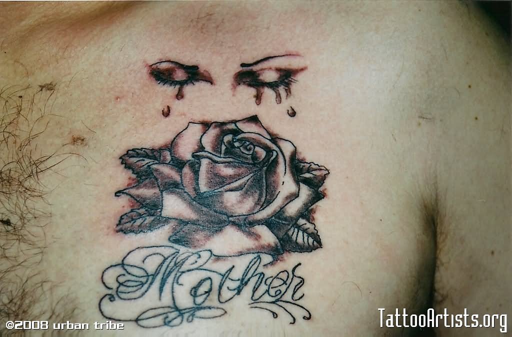 Mother - Crying Eyes With Rose Tattoo On Man Chest