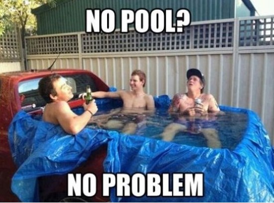 No Pool No Problem Funny Picture