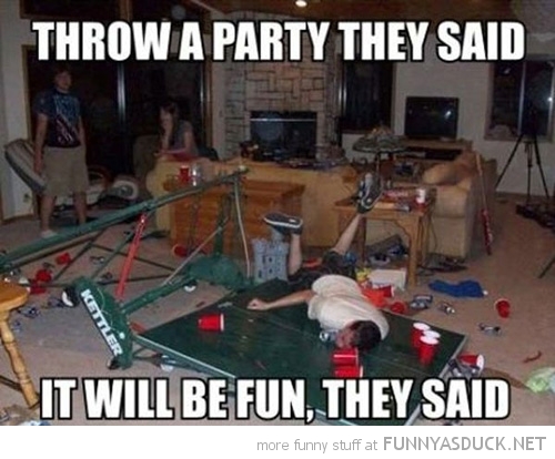 Throw A Party They Said Funny Image