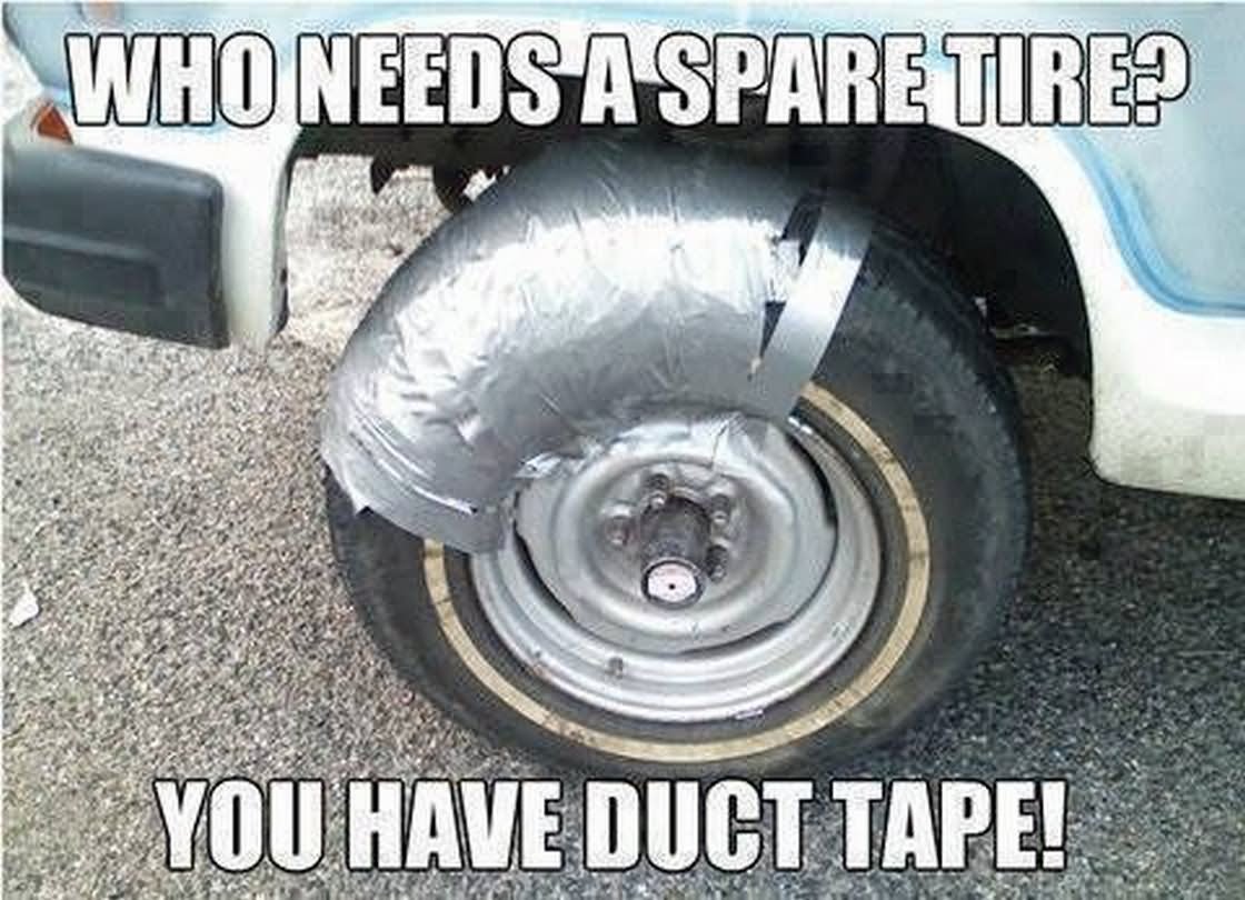 Who Needs A Spare Tire Funny Duct Tape