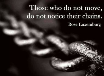 those who do not move do not notice their chains (1)