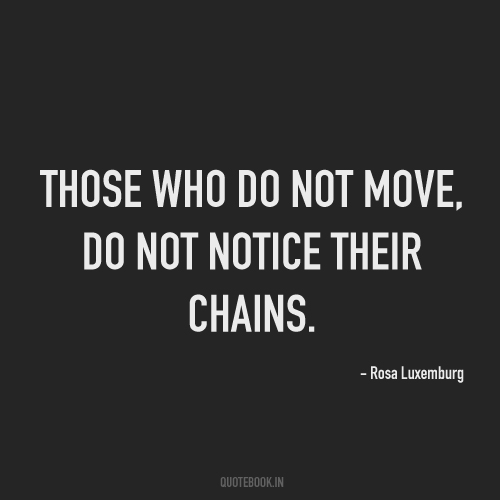 those who do not move do not notice their chains (4)