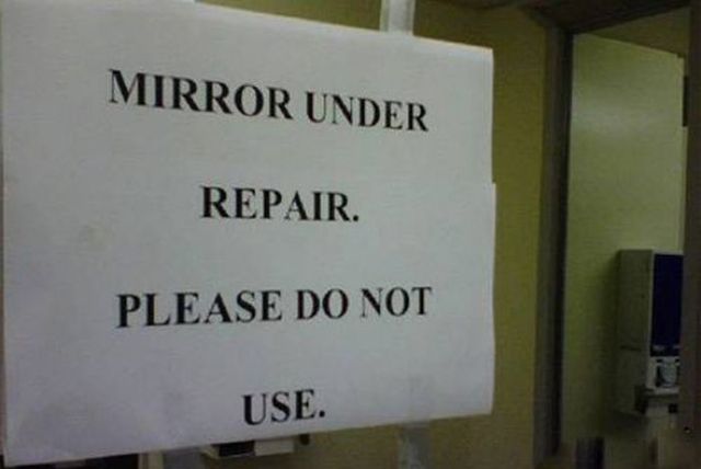 Mirror Under Repair Please Do Not Use Funny Image