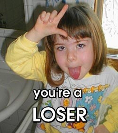 You Are A Loser Funny Image