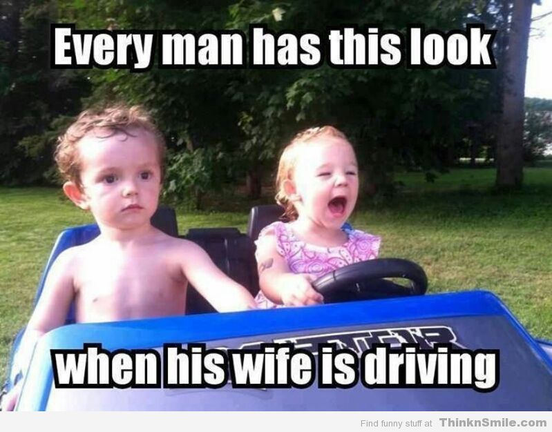 Every Man Has This Look When His Wife Is Driving Funny Couple Meme