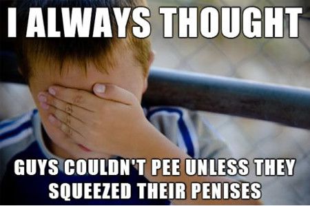 Guys Couldn't Pee Unless They Squeezed Their Penises Funny Meme