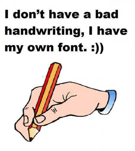 I Don't Have A Bad Handwriting I Have My Own Font Funny Attitude Image