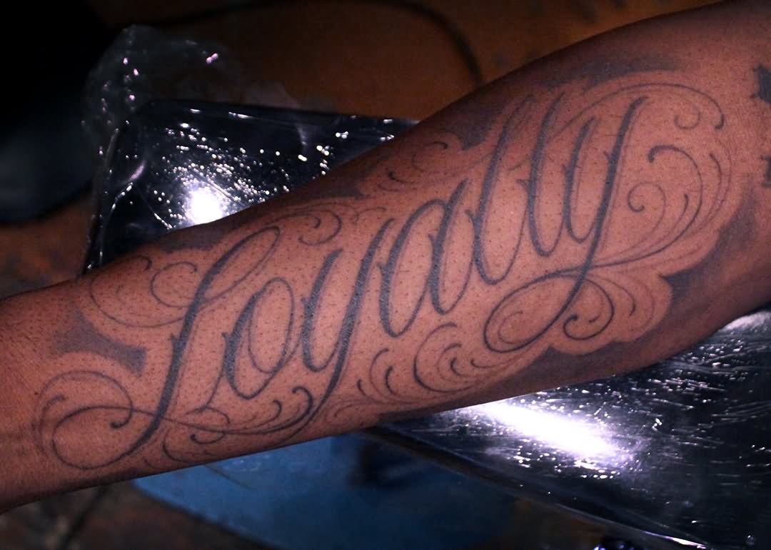 Loyalty Tattoo On Right Forearm