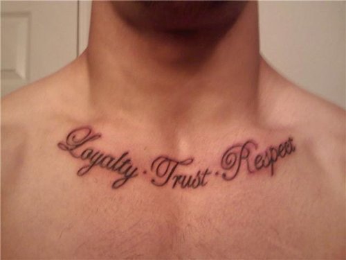 Loyalty Trust Respect Tattoo On Chest