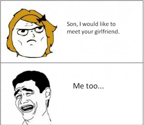 Son I Would Like To Meet Your Girlfriend Funny Picture