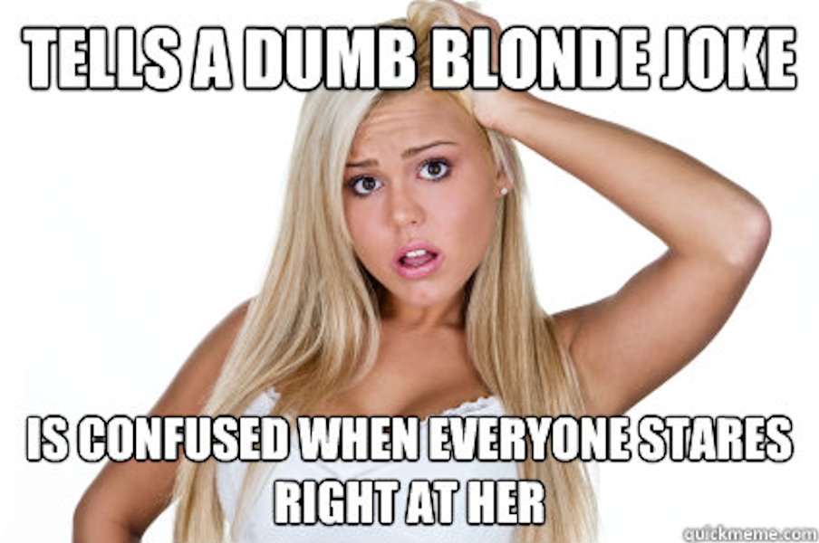 Tells A Dumb Blonde Joke Funny Meme