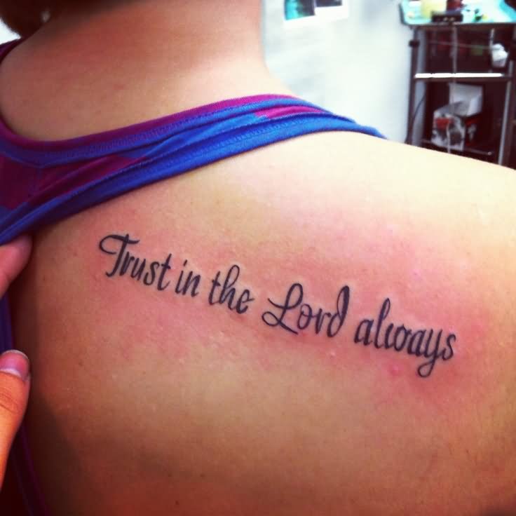 Trust In The Lord Always Tattoo On Right Back Shoulder