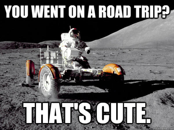 You Went On Road Trip Funny Funny Space Image