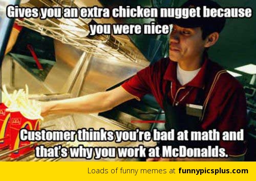 Gives You An Extra Chicken Nugget Because You Were Nice Funny McDonald Meme Image
