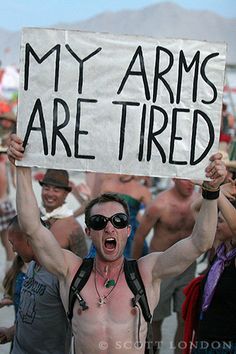 My Arms Are Tired Funny Protest Sign Board Picture