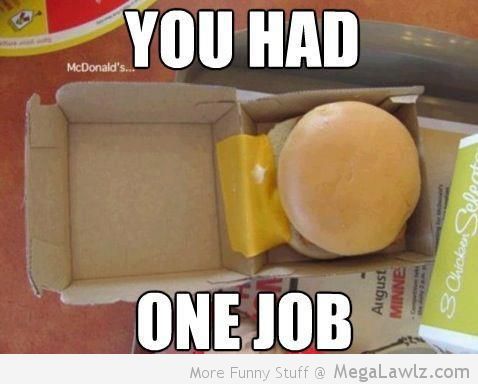 You Had One Job Funny McDonald Burger Image