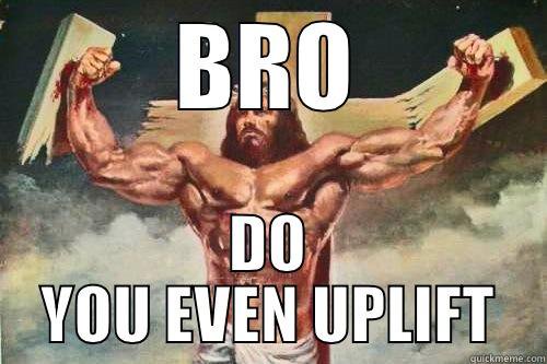 Bro Do You Even Uplift Funny Muscular Jesus Picture