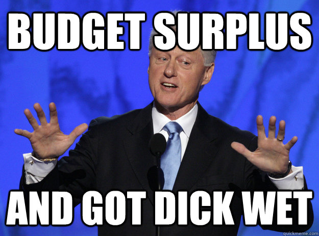 Budget Surplus Funny Bill Clinton Meme