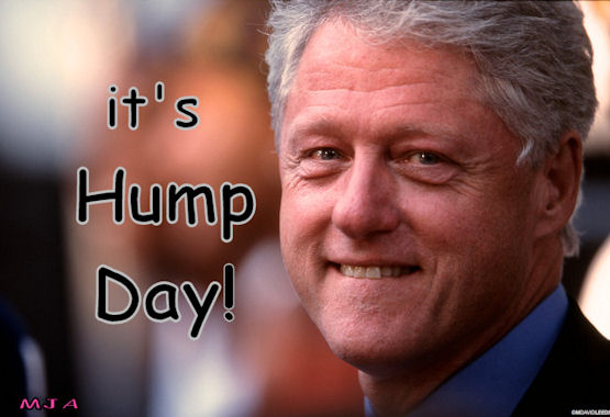 Funny Bill Clinton It's Hump Day Picture