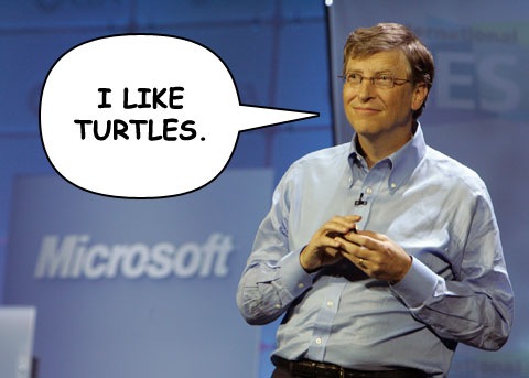Funny Bill Gates Say I Like Turtles