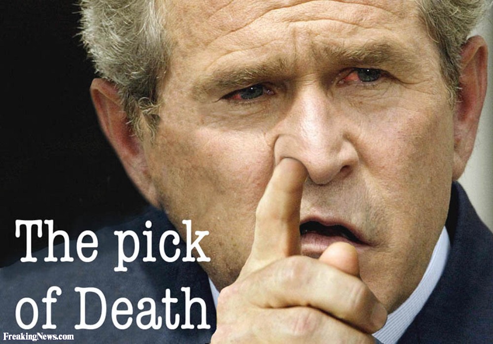 Funny George Bush The Pick Of Death Image