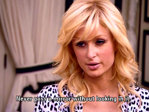 Funny Paris Hilton Never Pass A Mirror Without Looking In It