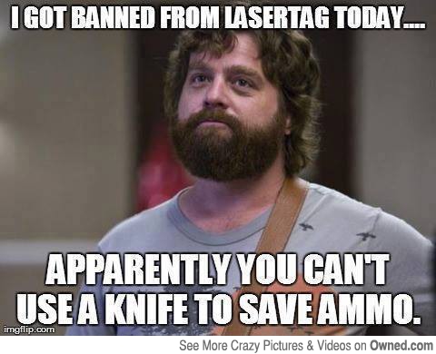 I Got Banned From Lasertag Today Funny Picture