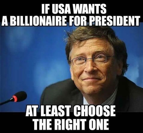 If USA Wants A Billionaire For President Funny Bill Gates Meme Picture