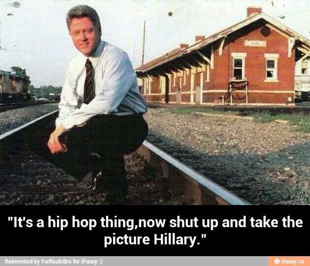 Shut Up And Take The Picture Hillary Funny Bill Clinton Picture