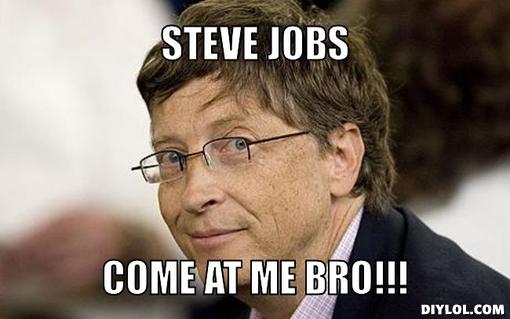 Steve Jobs Come At Me Bro Funny Bill Gates Picture