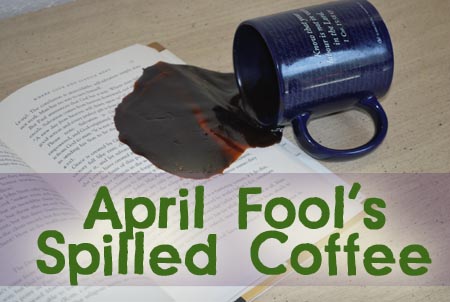 April Fools Spilled Coffee On Book Prank