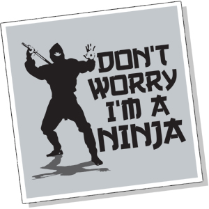 Don't Worry I Am Ninja Funny Image