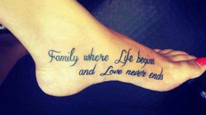Family Where Life Begins And Love Never Ends Quote Tattoo On Foot