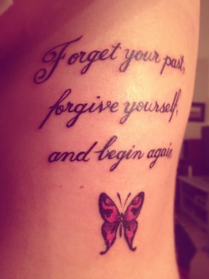 Forget Your Past, Forgive Yourself And Begin Again Tattoo On Side Rib