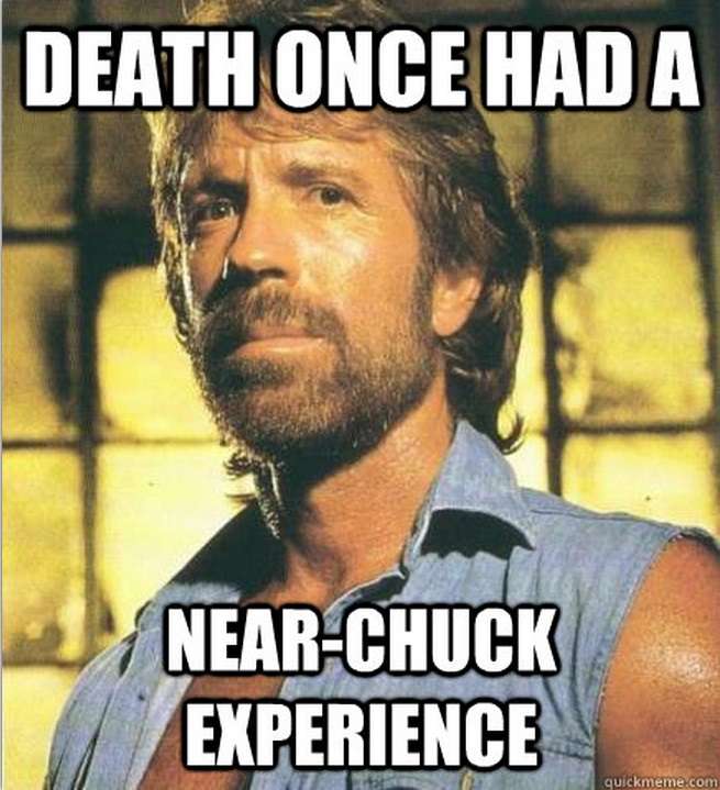 Funny Death Once Had A Near Chuck Experience Image