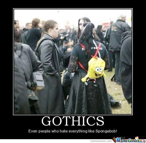 Funny Gothics People Who Hate Everything Like Spongebob Image