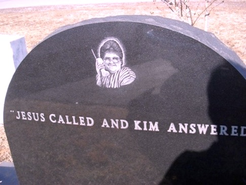 Funny Jesus Called And Kim Answered Tombstone Picture