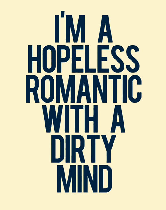 I Am A Hopeless Romantic With A Dirty Mind Funny Personality Image