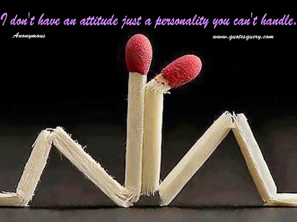 I Don't Have On Attitude Just A Personality You Can't Handle Funny Matchsticks Image