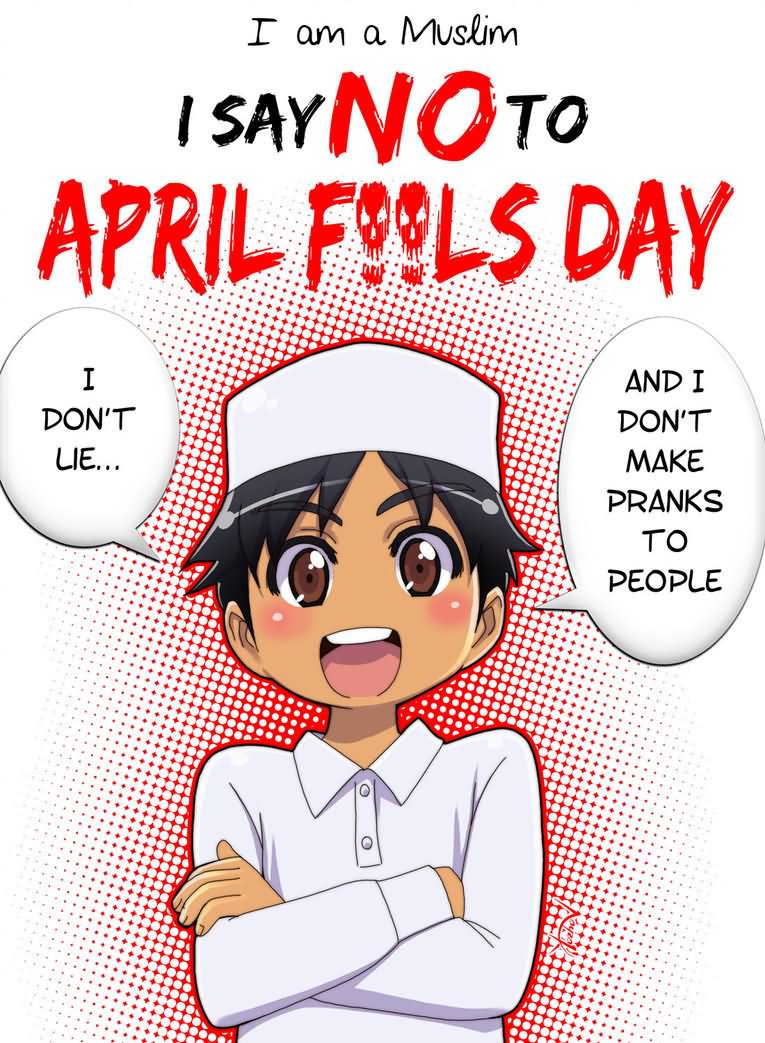 I Say No To April Fools Day
