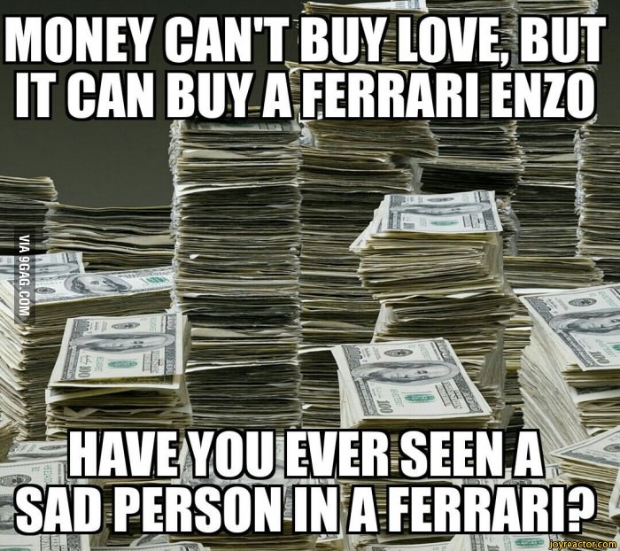 Money Can't Buy Love But It Can Buy A Ferrari Enzo Funny Meme