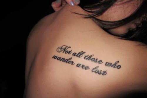 Not All Those Who Wander Are Lost Quote Tattoo On Right Back Shoulder