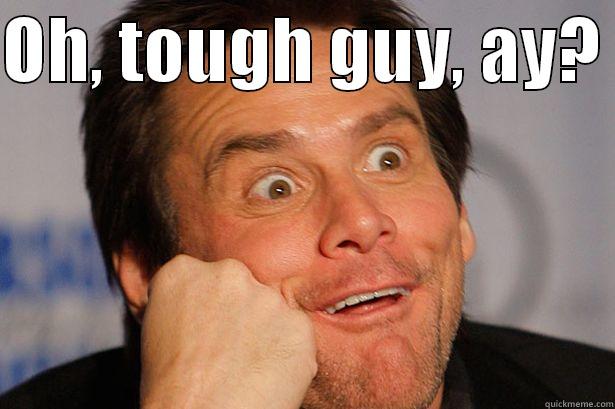 Oh Tough Guy Funny Jim Carey  Picture