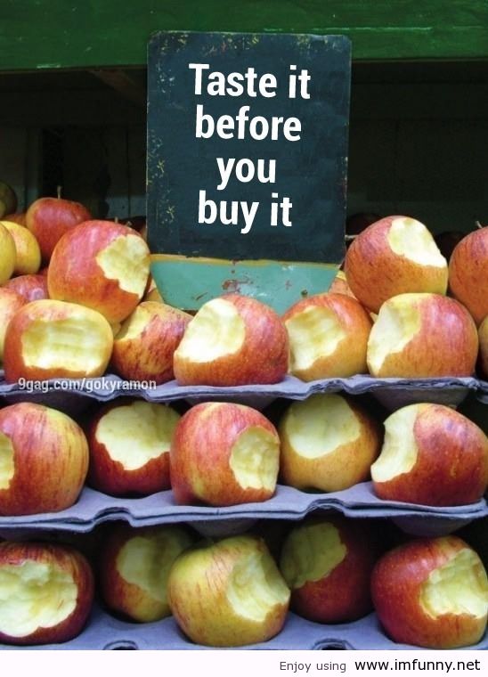 Taste It Before You Buy It Funny Apples Situations Image