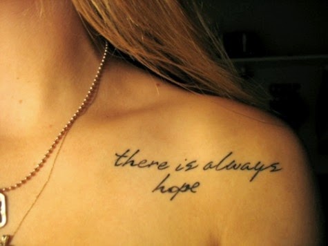 There Is Always Hope Quotes Tattoo On Collarbone