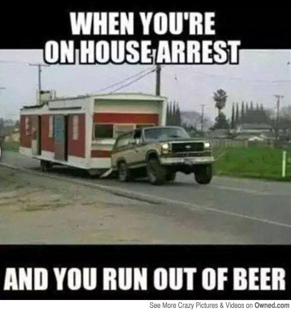 When You Are On House Arrest Funny Redneck Image