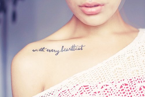 With Every Heartbeat Quotes Tattoo On Collarbone
