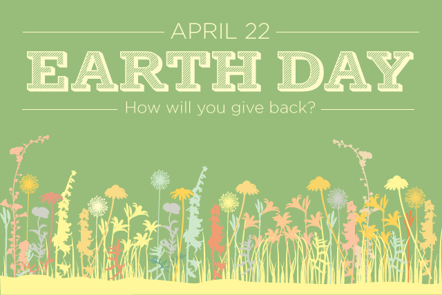 April 22 Earth Day How Will You Give Back