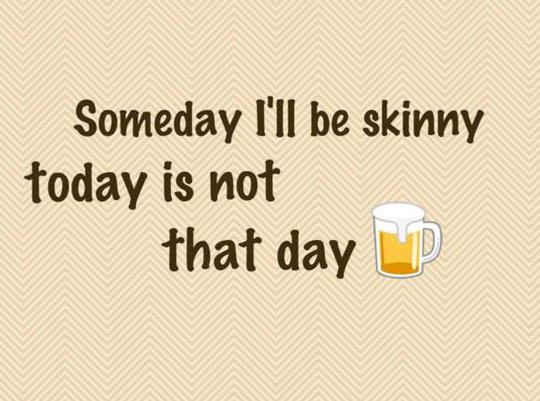 Funny Someday I Will Be Skinny Today Is Not That Day Image